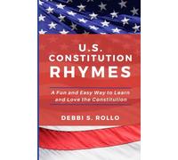 U.S. Constitution Rhymes: A Fun and Easy Way to Learn and Love the Constitution