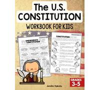 U.S. Constitution Workbook for Kids: Fun Activities to Learn about the Constitution, Government, Rights & Responsibilities (Grades 3-5)