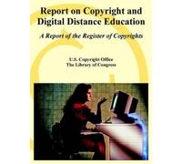 U S Copyright Office The Libra Report on Copyright and Digital Dist (Tascabile)