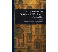 U.S. Copyright Renewals, 1974 July - December