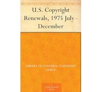 U.S. Copyright Renewals, 1975 July - December