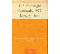 U.S. Copyright Renewals, 1977 January - June