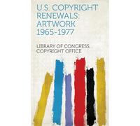 U.S. Copyright Renewals: Artwork 1965-1977