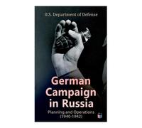 U.S. Department German Campaign in Russia: Planning and Operations (Tascabile)