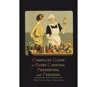 U S Department of Ag Complete Guide to Home Canning, Preserving, and (Tascabile)
