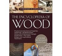 The Encyclopedia of Wood by U. S. Department of Agriculture