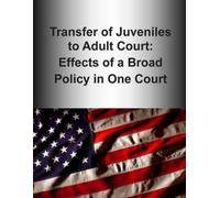 U S Department of Justice Transfer of Juveniles to Adult Court (Tascabile)