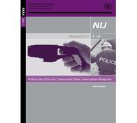 U S Department of Police Use of Force, Tasers and Other Less-Lethal (Tascabile)
