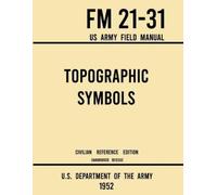U S Department Of Topographic Symbols - FM 21-31 US Army Field Manu (Tascabile)
