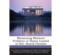 U S Dept of Housing Minimizing Moisture Problems in Homes Located in (Tascabile)
