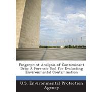 U S Environment Fingerprint Analysis of Contaminant Data: A Forensic (Tascabile)