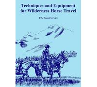 U S Forest Servi Techniques and Equipment for Wilderness Horse Trav (Tascabile)