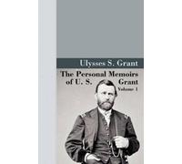 U S Grant The Personal Memoirs of U.S. Grant, Vol 1. (Tascabile)