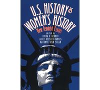 U.S. History As Women's History: New Feminist Essays (Gender and American Culture)