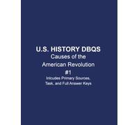 U.S. History DBQs: Causes of the American Revolution #1