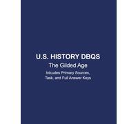 U.S. HISTORY DBQs: The Gilded Age