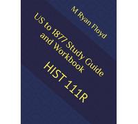 U.S. History to 1877 Study Guide and Workbook: HIST 111R