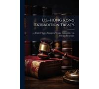 U.S.-HONG Kong Extradition Treaty (Tascabile)