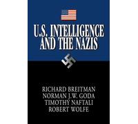 U.S. Intelligence and the Nazis - Wolfe Robert