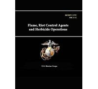 U.S. Marine Cor Flame, Riot Control Agents and Herbicide Operations (Tascabile)