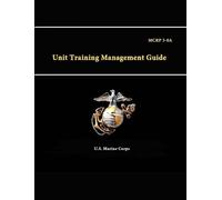 U.S. Marine Corps A Unit Training Management Guide - Mcrp 3-0 (Tascabile)