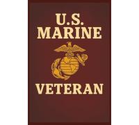 U.S. Marine Veteran Notebook: A Bold 6×9 Lined Journal Honoring Strength, Service, and the Marine Spirit