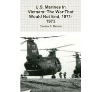 U.S. Marines In Vietnam: The War That Would Not End, 1971-1973