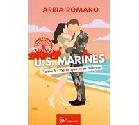 U.S. Marines - Parce que tu es mienne: Romance Saga Militaire entre tradition et passion chez les Marines