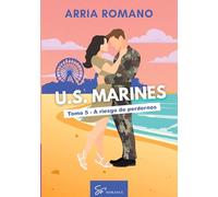 U s marines tomo 5 a riesgo de perdernos: Romance saga militar entre tra