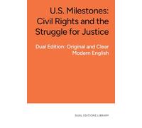 U.S. Milestones: Civil Rights and the Struggle for Justice: In Clear and Accessible English