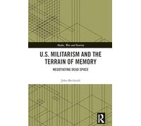 U.S. Militarism and the Terrain of Memory: Negotiating Dead Space