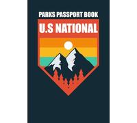 U.s National Park Passport Book: Your Personal Guide to Exploring and Remembering Every Park You Visit