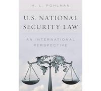 U.S. National Security Law: An International Perspective-Pohlman, H. L.-Copertin