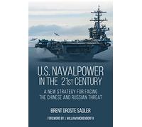 Brent Droste Sadler U.S. Naval Power in the 21st Century (Copertina rigida)