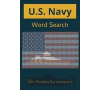 U.S. Navy Word Search: Word Searches -Everything to do with U.S. Navy, Ships and Submarines | 6X9 inches | 110 pages | 50+Puzzles…Great gift for a Seaman