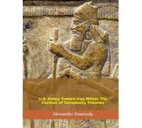 U.S. Policy Toward Iraq Within The Context of Complexity Theories