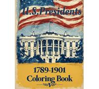 U.S. Presidents 1789-1901 Coloring Book