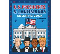 U.S. Presidents & Landmarks Coloring Book: Educational Coloring Book for Kids and Adults with 110 Fun Pages of American History.