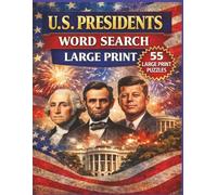 U.S. Presidents Word Search: Large Print Puzzles Featuring American Presidents, Elections, First Families, and U.S. History