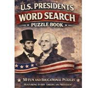 U.S. Presidents Word Search Puzzle Book: 50 Fun and Educational Puzzles Featuring Every American President