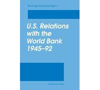 U.S. Relations with the World Bank, 1945-92