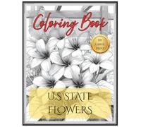 U.S STATE FLOWERS COLORING BOOK: 85 Large Print Floral Designs Featuring America’s State Flowers, Garden Blooms, Butterflies & Bees - A Relaxing Nature Coloring Book for Gardeners and Flower Lovers