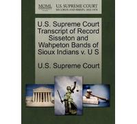 U S Supreme Cou U.S. Supreme Court Transcript of Record Sisseton and (Tascabile)