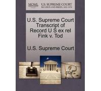 U S Supreme Cou U.S. Supreme Court Transcript of Record U S Ex Rel F (Tascabile)