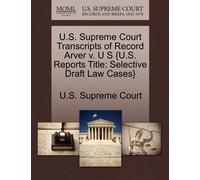 U S Supreme Cou U.S. Supreme Court Transcripts of Record Arver V. U (Tascabile)
