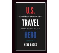 U.S. Travel Hero: How to Travel the United States Without Breaking the Bank