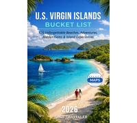 U.S. VIRGIN ISLANDS BUCKET LIST: 125 Unforgettable Beaches, Adventures, Hidden Gems & Island Experiences