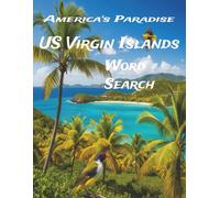 U.S. Virgin Islands Word Search: Large Print Easy-to-Read print about U.S. Territory, Landmarks, History and more: 8.5×11in, 143 pages, 60+ Puzzles - Gift for Vacations, Holidays, Free Time