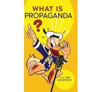U.S. War Department What is Propaganda? (Copertina rigida)