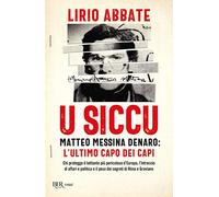 U siccu. Matteo Messina Denaro: l'ultimo capo dei capi